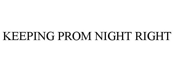 KEEPING PROM NIGHT RIGHT