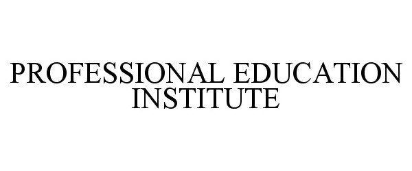  PROFESSIONAL EDUCATION INSTITUTE