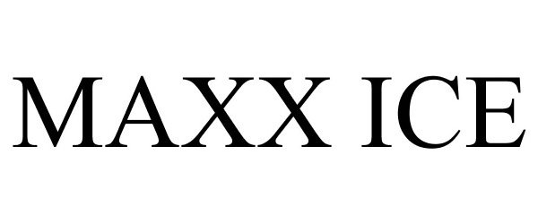  MAXX ICE