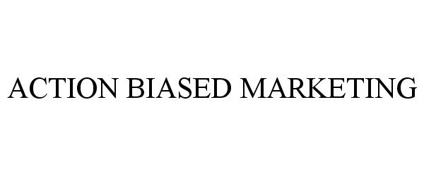 Trademark Logo ACTION BIASED MARKETING