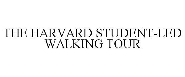  THE HARVARD STUDENT-LED WALKING TOUR