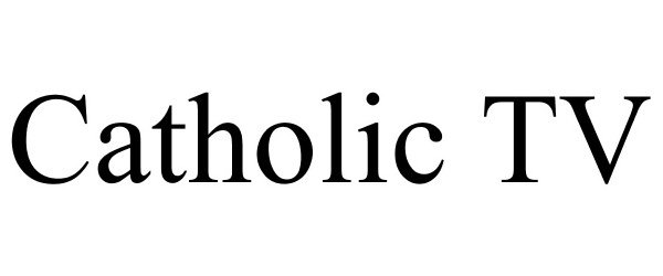 Trademark Logo CATHOLIC TV
