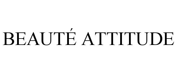 Trademark Logo BEAUTÃ ATTITUDE