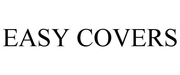 Trademark Logo EASY COVERS