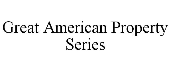  GREAT AMERICAN PROPERTY SERIES