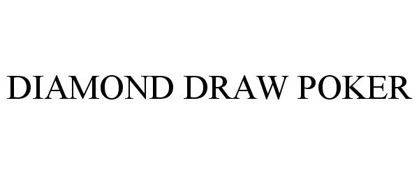 Trademark Logo DIAMOND DRAW POKER