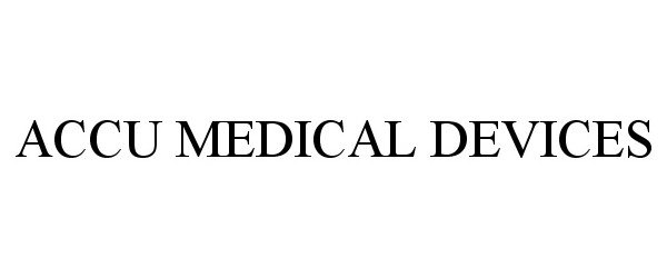  ACCU MEDICAL DEVICES