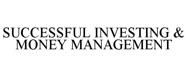  SUCCESSFUL INVESTING &amp; MONEY MANAGEMENT