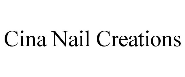 Trademark Logo CINA NAIL CREATIONS