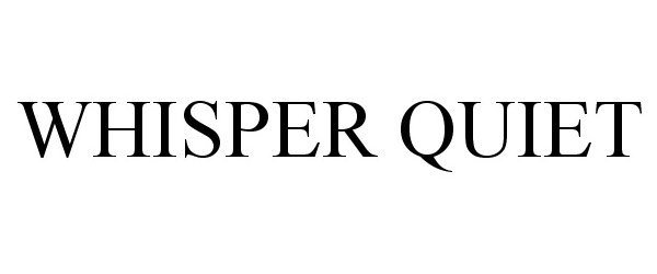 Trademark Logo WHISPER QUIET