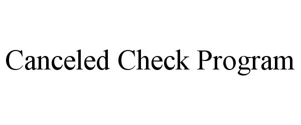  CANCELED CHECK PROGRAM