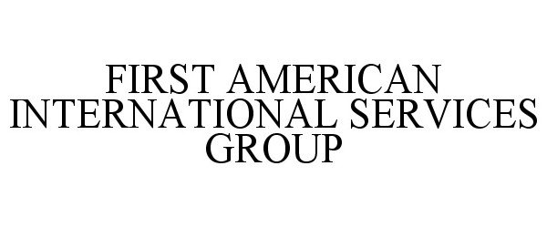  FIRST AMERICAN INTERNATIONAL SERVICES GROUP