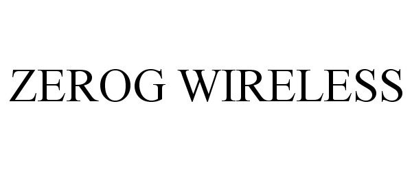 Trademark Logo ZEROG WIRELESS