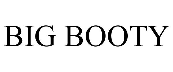 Trademark Logo BIG BOOTY