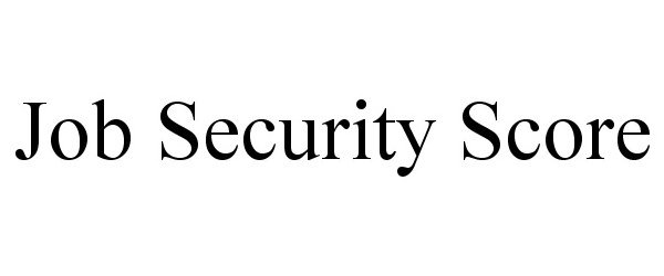 Trademark Logo JOB SECURITY SCORE