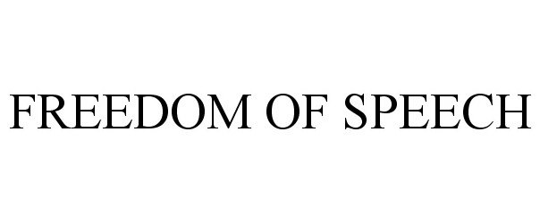 Trademark Logo FREEDOM OF SPEECH