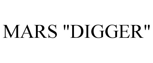 Trademark Logo MARS "DIGGER"
