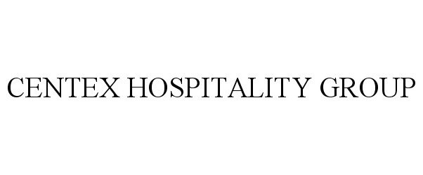 CENTEX HOSPITALITY GROUP