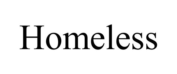 Trademark Logo HOMELESS