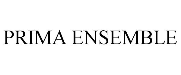 Trademark Logo PRIMA ENSEMBLE