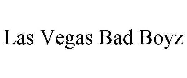  LAS VEGAS BAD BOYZ