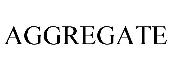  AGGREGATE