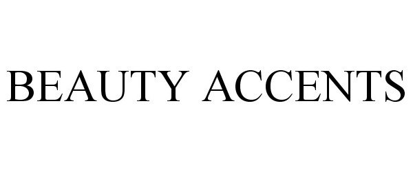 Trademark Logo BEAUTY ACCENTS