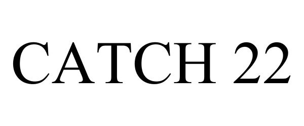 Trademark Logo CATCH 22
