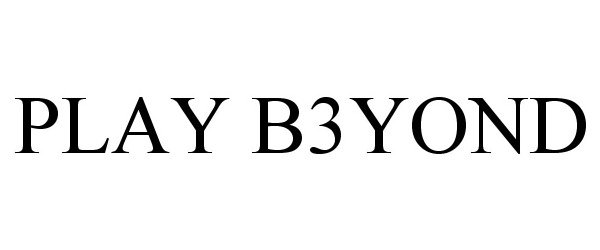 Trademark Logo PLAY B3YOND