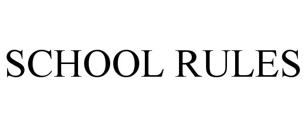 Trademark Logo SCHOOL RULES