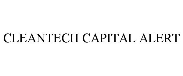  CLEANTECH CAPITAL ALERT