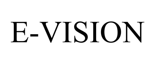 Trademark Logo E-VISION