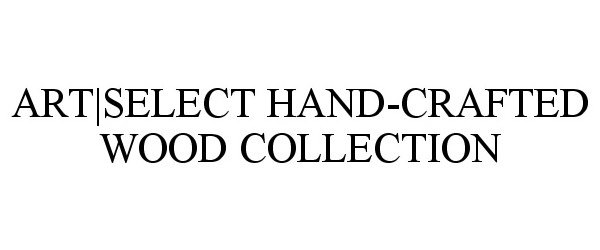 Trademark Logo ART|SELECT HAND-CRAFTED WOOD COLLECTION