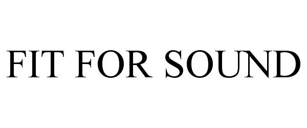 Trademark Logo FIT FOR SOUND