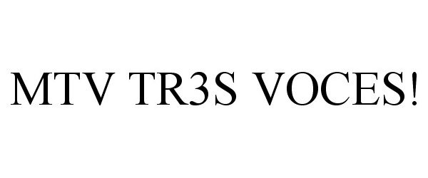 MTV TR3S VOCES!