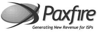  PAXFIRE GENERATING NEW REVENUE FOR ISPS