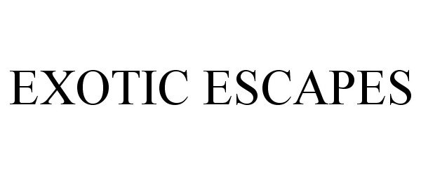 EXOTIC ESCAPES