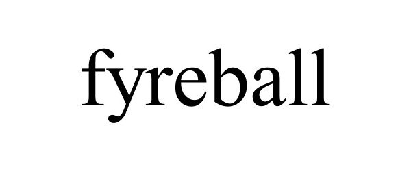 Trademark Logo FYREBALL
