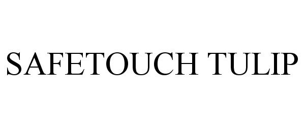 Trademark Logo SAFETOUCH TULIP