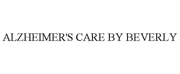  ALZHEIMER'S CARE BY BEVERLY