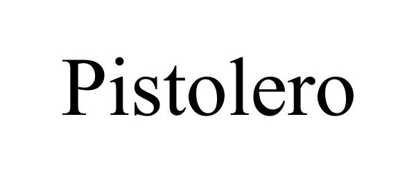 Trademark Logo PISTOLERO