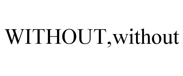  WITHOUT,WITHOUT