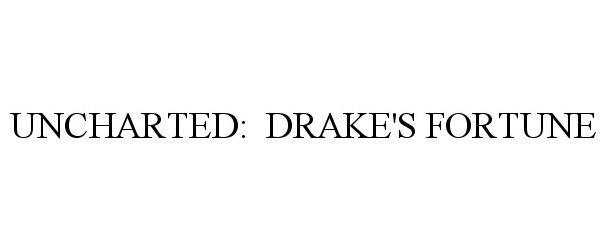 Trademark Logo UNCHARTED: DRAKE'S FORTUNE
