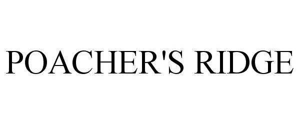 Trademark Logo POACHER'S RIDGE