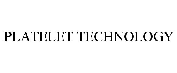 Trademark Logo PLATELET TECHNOLOGY