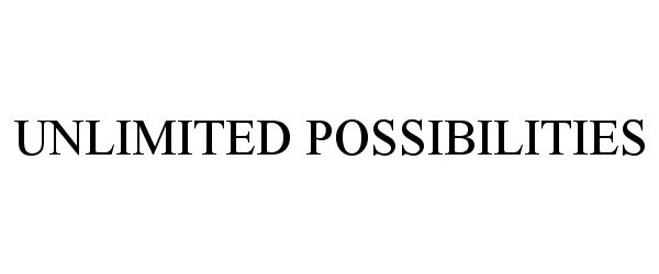 Trademark Logo UNLIMITED POSSIBILITIES