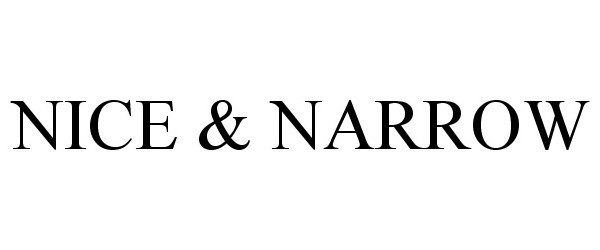 Trademark Logo NICE &amp; NARROW
