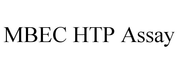 Trademark Logo MBEC HTP ASSAY