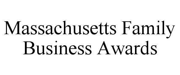 Trademark Logo MASSACHUSETTS FAMILY BUSINESS AWARDS