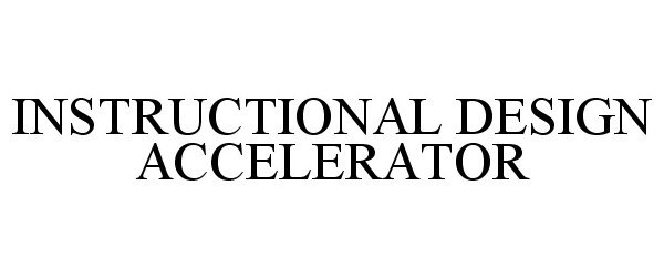  INSTRUCTIONAL DESIGN ACCELERATOR